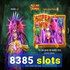 8385 slots